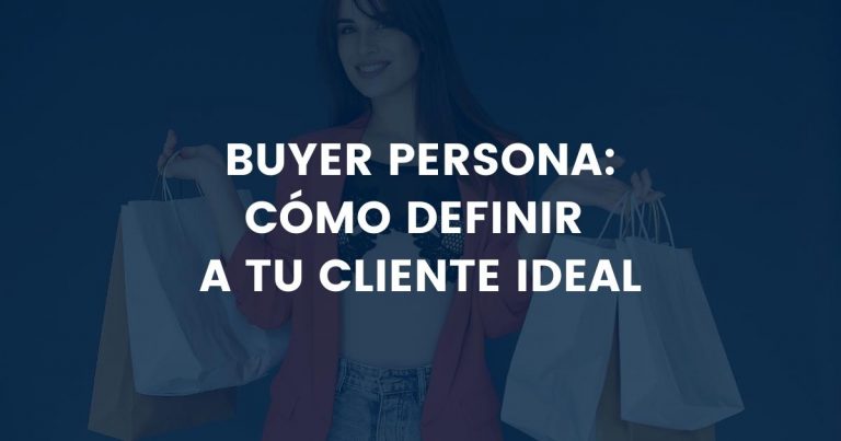 buyer persona_ cómo definir a tu cliente ideal