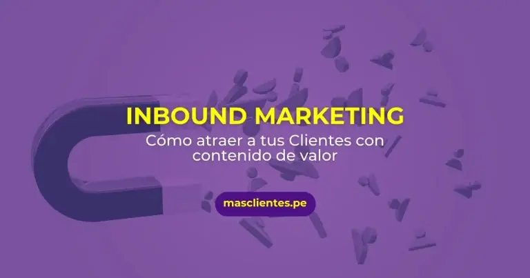 Inbound Marketing: Cómo Atraer a tus Clientes con Contenido de Valor